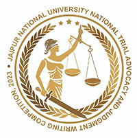 JAIPUR NATIONAL UNIVERSITY NATIONAL TRIAL ADVOCACY AND JUDGMENT WRITING COMPETITION, 2023